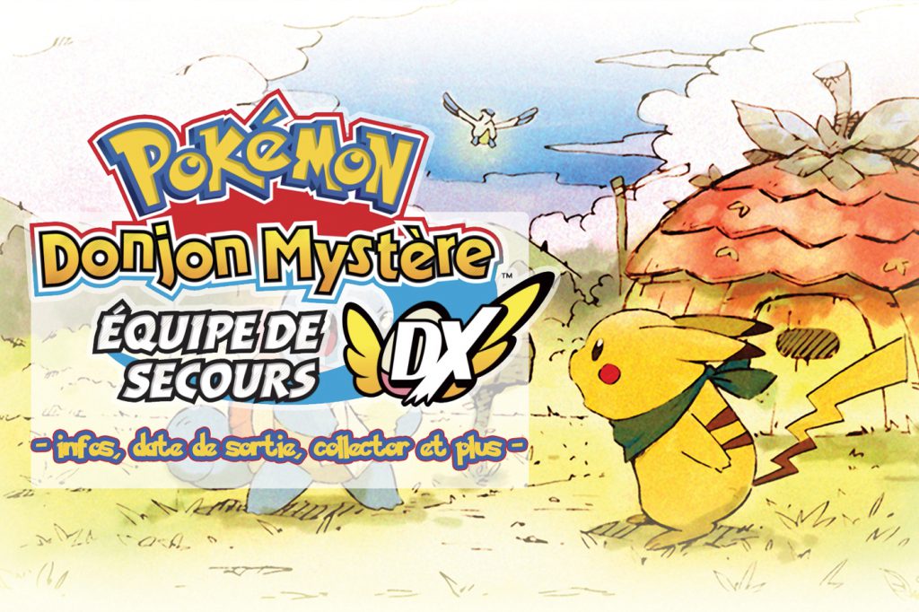Pokémon Donjon Mystère : Équipe de Secours DX : infos, date de sortie