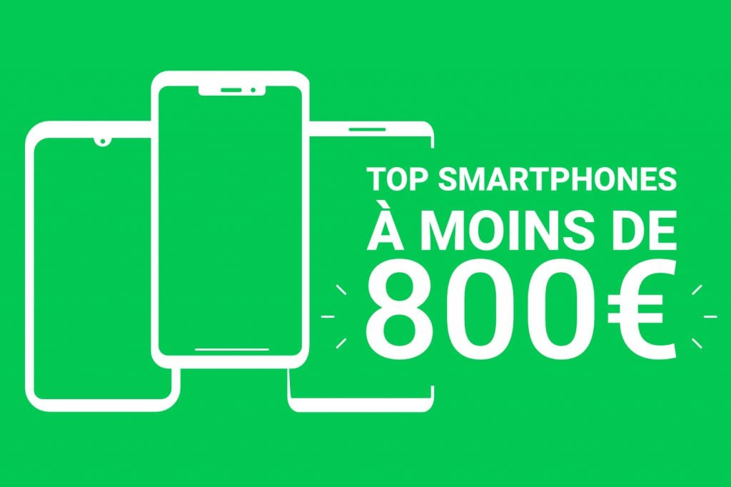 Meilleur smartphone à moins de 800€
