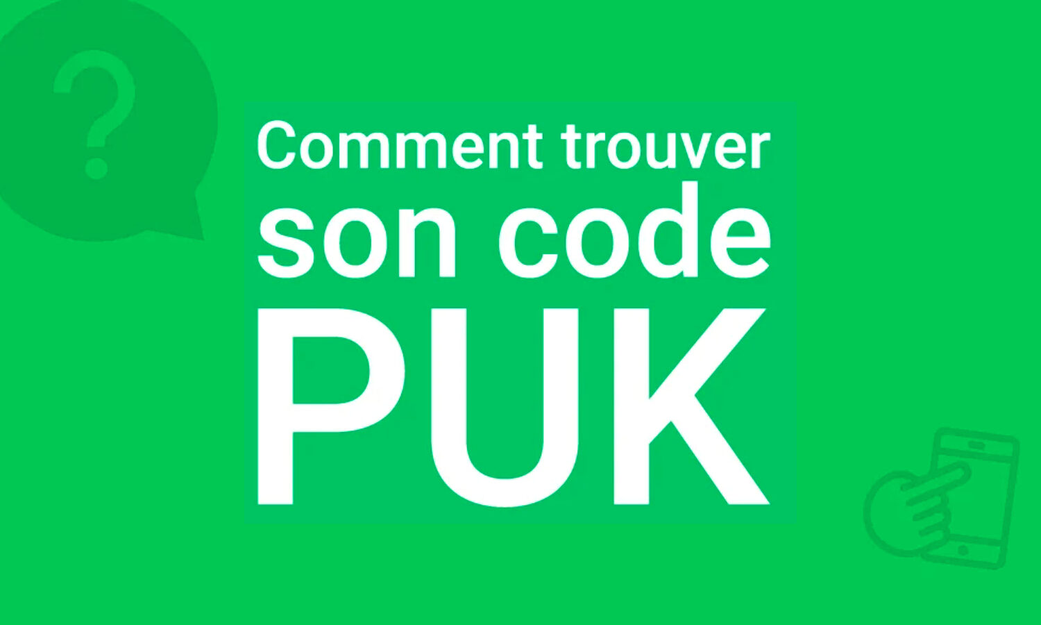 Comment trouver le code PUK de son smartphone — free download